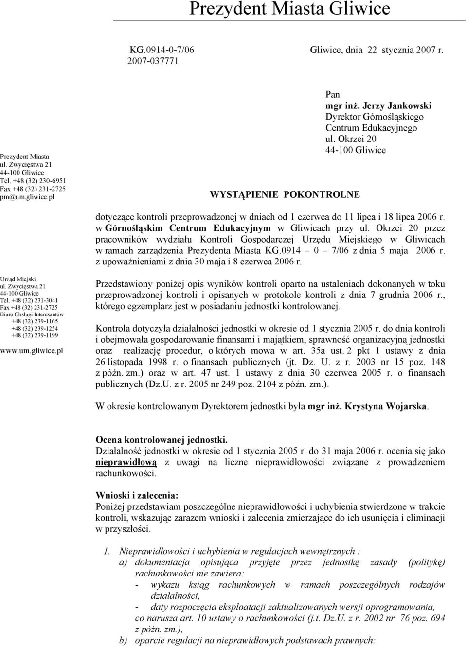 Okrzei 20 44-100 Gliwice dotyczące kontroli przeprowadzonej w dniach od 1 czerwca do 11 lipca i 18 lipca 2006 r. przy ul.