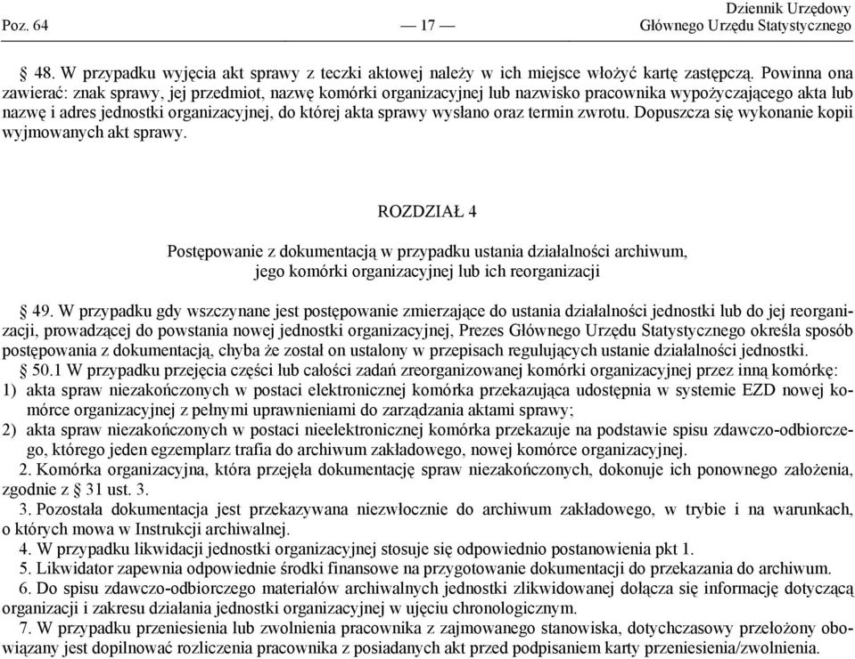 oraz termin zwrotu. Dopuszcza się wykonanie kopii wyjmowanych akt sprawy.