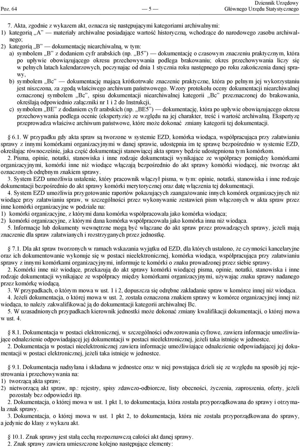 kategorią B dokumentację niearchiwalną, w tym: a) symbolem B z dodaniem cyfr arabskich (np.