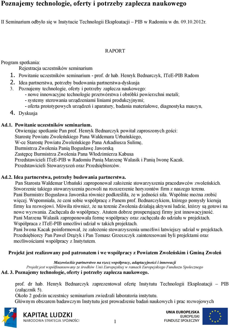 Idea partnerstwa, potrzeby budowania partnerstwa-dyskusja 3.