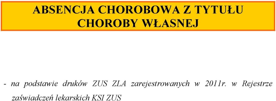 ZLA zarejestrowanych w 2011r.