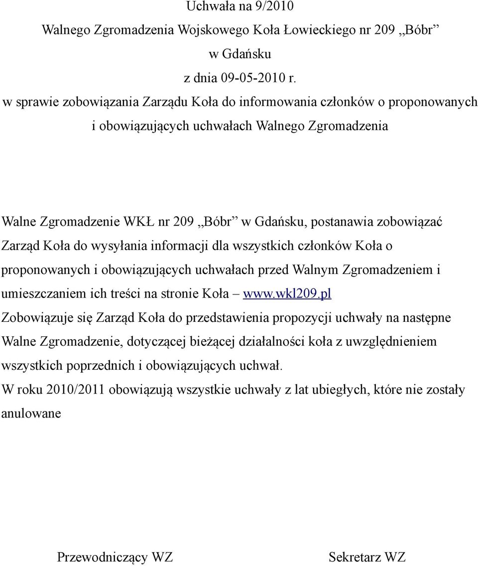 umieszczaniem ich treści na stronie Koła www.wkl209.
