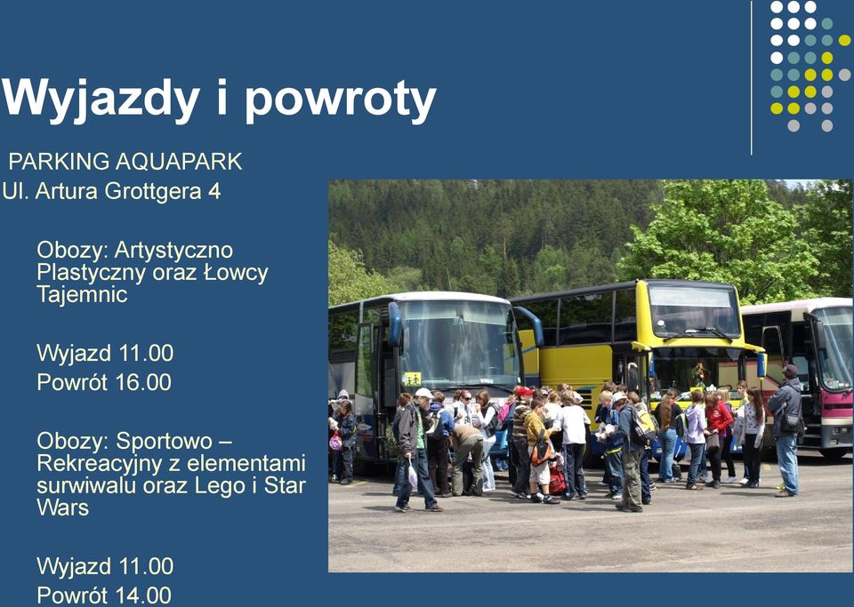 Łowcy Tajemnic Wyjazd 11.00 Powrót 16.