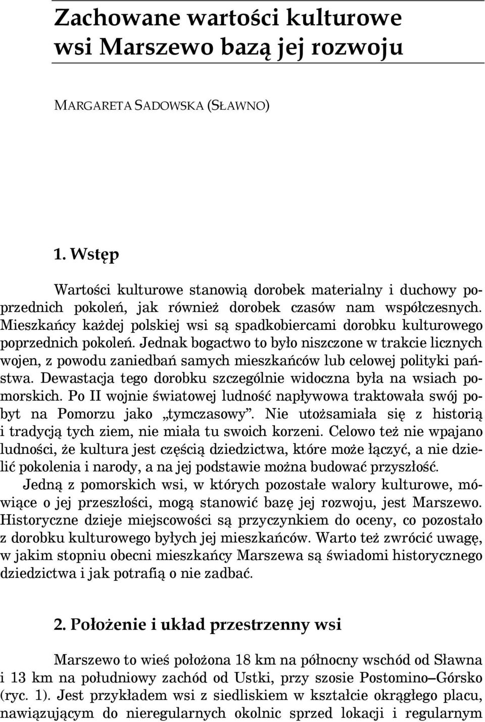 Mieszkańcy każdej polskiej wsi są spadkobiercami dorobku kulturowego poprzednich pokoleń.