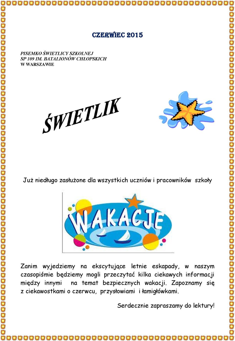 Zanim wyjedziemy na ekscytujące letnie eskapady, w naszym czasopiśmie będziemy mogli przeczytać kilka