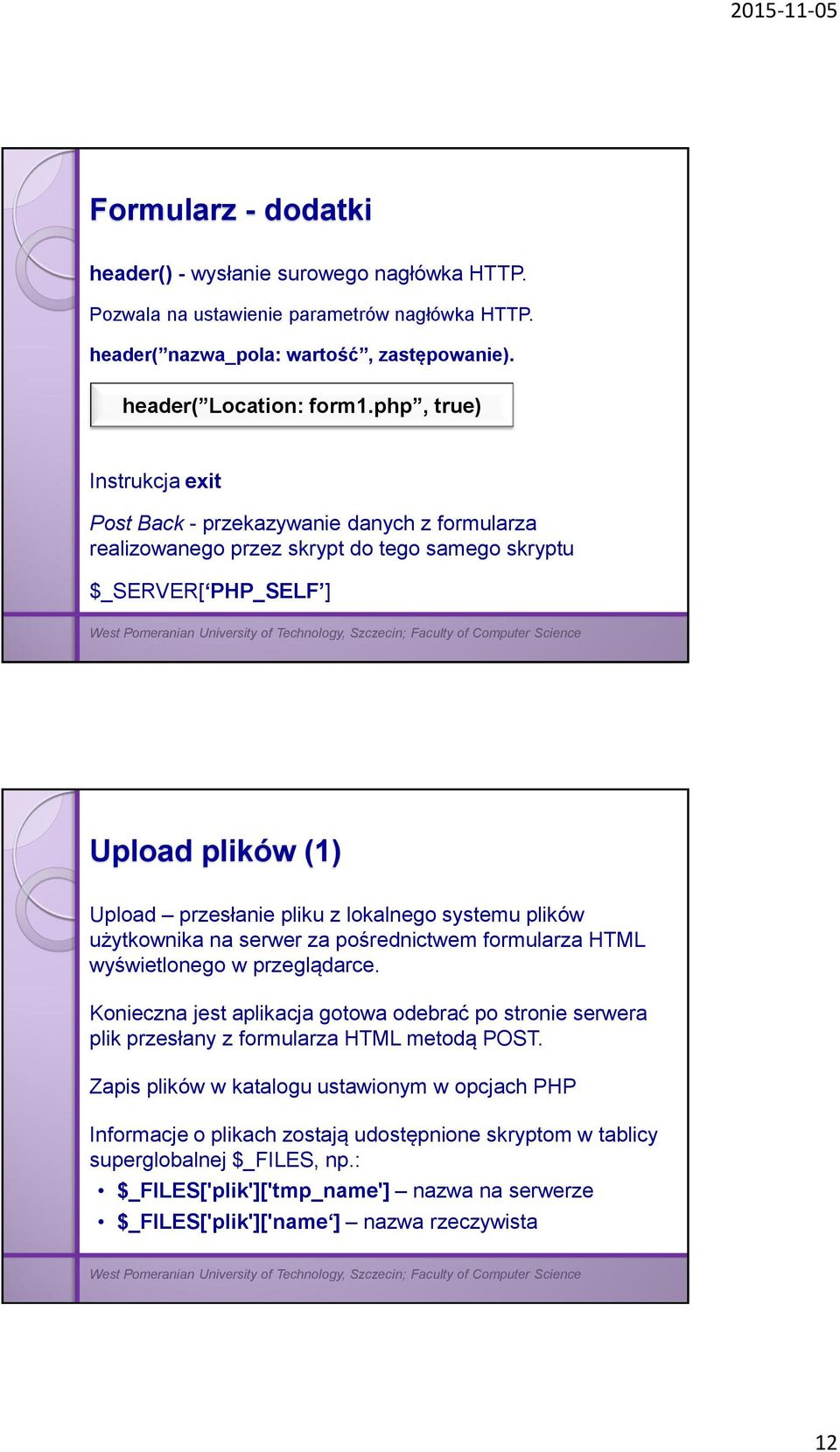 systemu plików użytkownika na serwer za pośrednictwem formularza HTML wyświetlonego w przeglądarce.