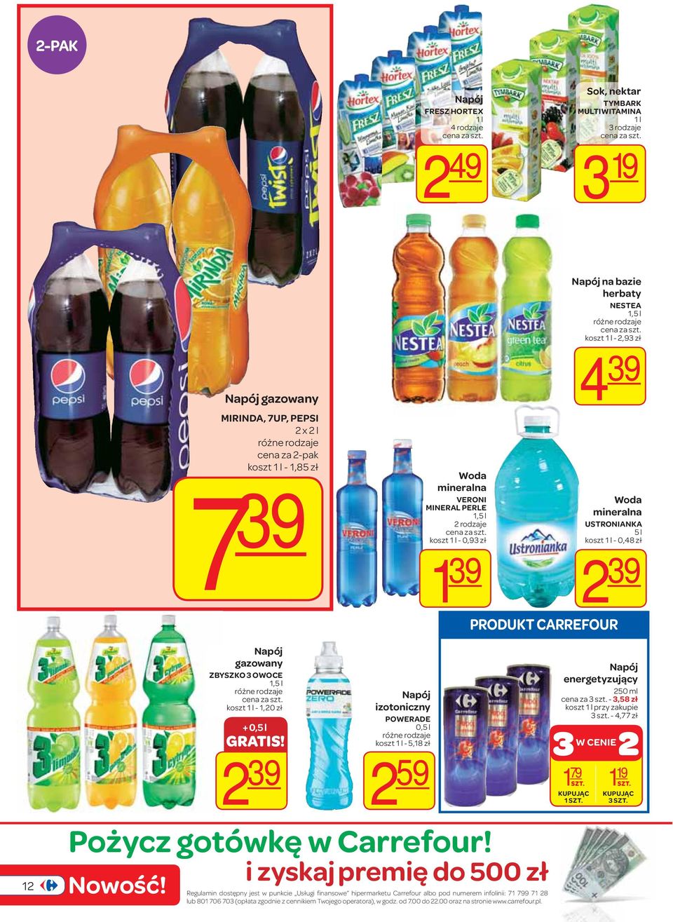 gotówkę w Carrefour! Nowość! Napój gazowany ZBYSZKO 3 OWOCE 1,5 l koszt 1 l - 1,20 zł + 0,5 l GRATIS!