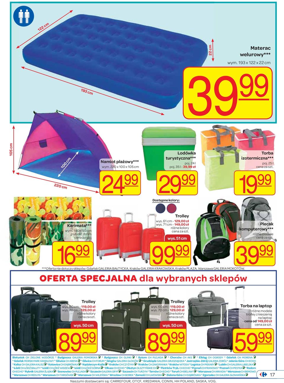 51 cm 99 99 ***Oferta nie dotyczy sklepów: Gdańsk GALERIA BAŁTYCKA, Kraków GALERIA KRAKOWSKA, Kraków PLAZA, Warszawa GALERIA MOKOTÓW.