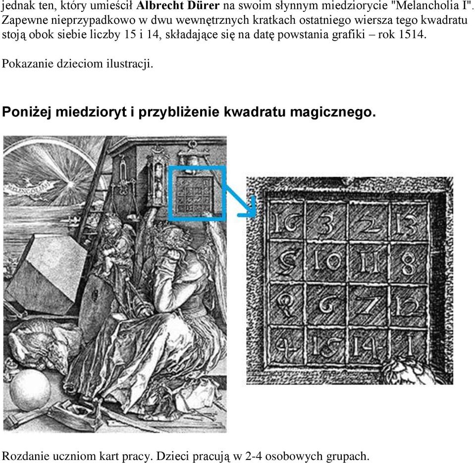 liczby 15 i 14, składające się na datę powstania grafiki rok 1514. Pokazanie dzieciom ilustracji.