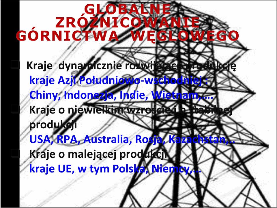 Kraje o niewielkim wzroście i o stabilnej produkcji USA, RPA,