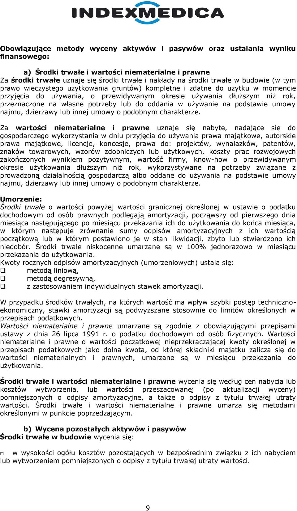 potrzeby lub do oddania w używanie na podstawie umowy najmu, dzierżawy lub innej umowy o podobnym charakterze.