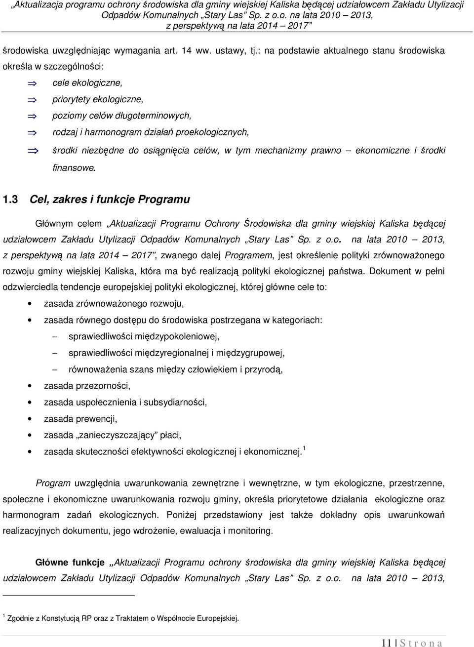 niezbędne do osiągnięcia celów, w tym mechanizmy prawno ekonomiczne i środki finansowe. 1.