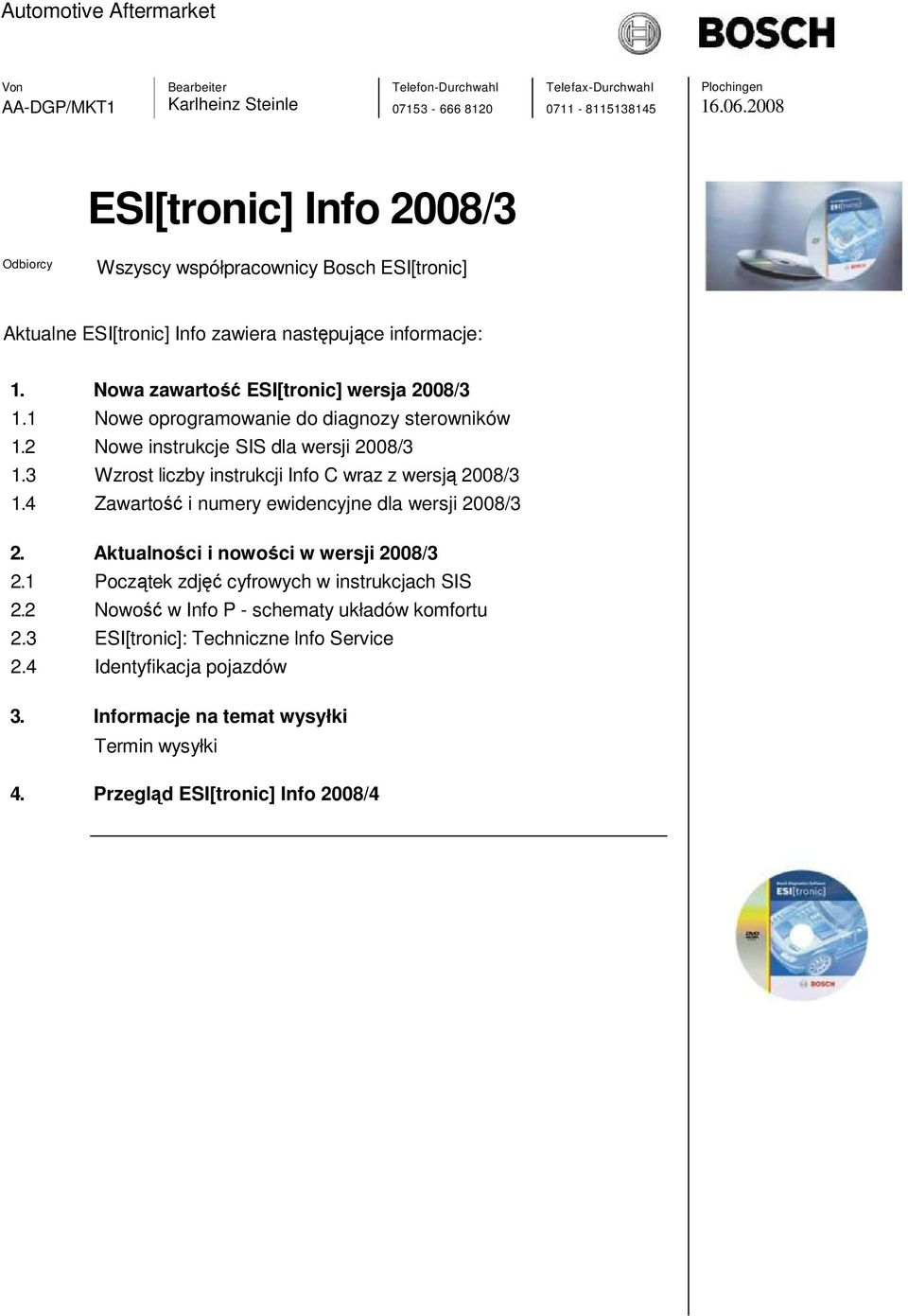 3 Wzrost liczby instrukcji Info C wraz z wersją 2008/3 1.4 Zawartość i numery ewidencyjne dla wersji 2008/3 2. Aktualności i nowości w wersji 2008/3 2.