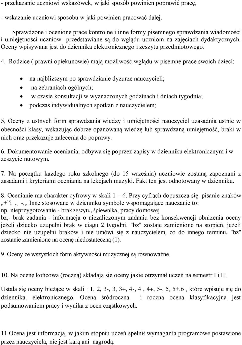 Oceny wpisywana jest do dziennika elektronicznego i zeszytu przedmiotowego. 4.