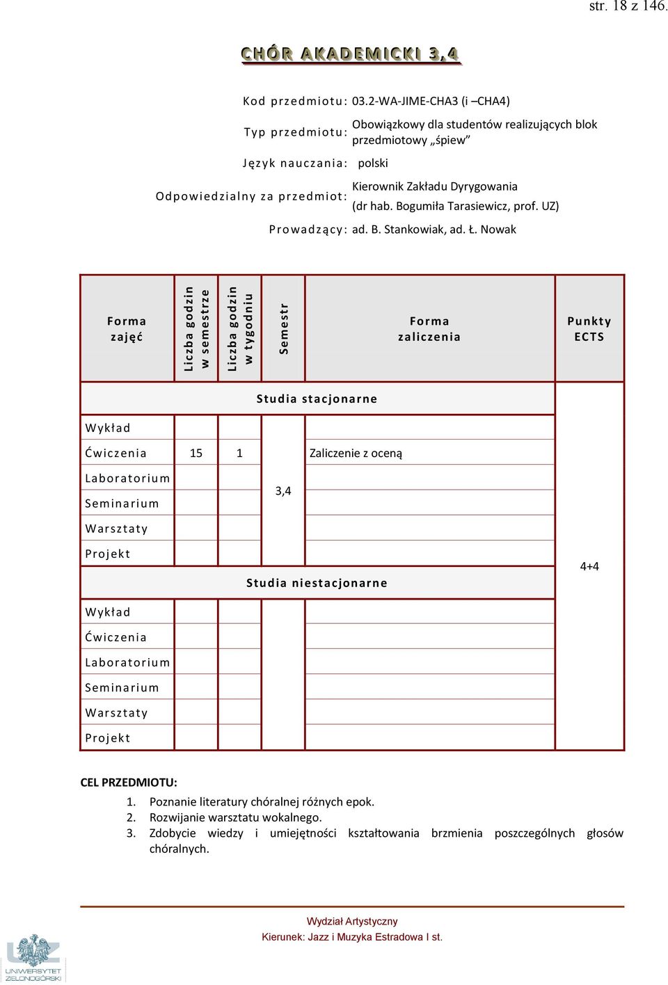 Bogumiła Tarasiewicz, prof. UZ) Prowadzący: ad. B. Stankowiak, ad. Ł.