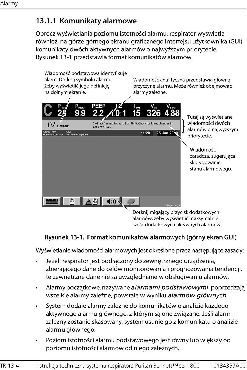 przedstawia główną przyczynę alarmu. Może również obejmować alarmy zależne. Tutaj są wyświetlane wiadomości dwóch } alarmów o najwyższym. priorytecie., sugerująca skorygowanie stanu alarmowego.