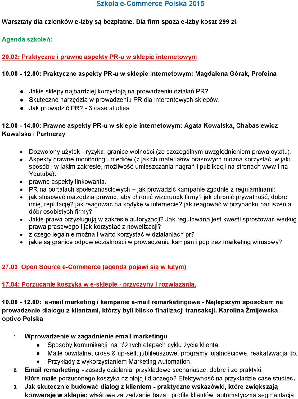 Skuteczne narzędzia w prowadzeniu PR dla interentowych sklepów. Jak prowadzić PR? - 3 case studies 12.00-14.