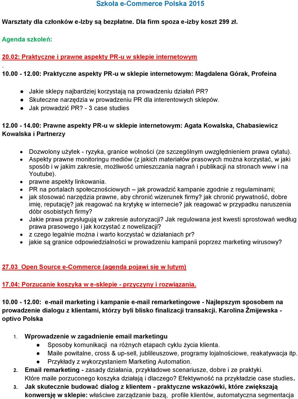 Skuteczne narzędzia w prowadzeniu PR dla interentowych sklepów. Jak prowadzić PR? - 3 case studies 12.00-14.