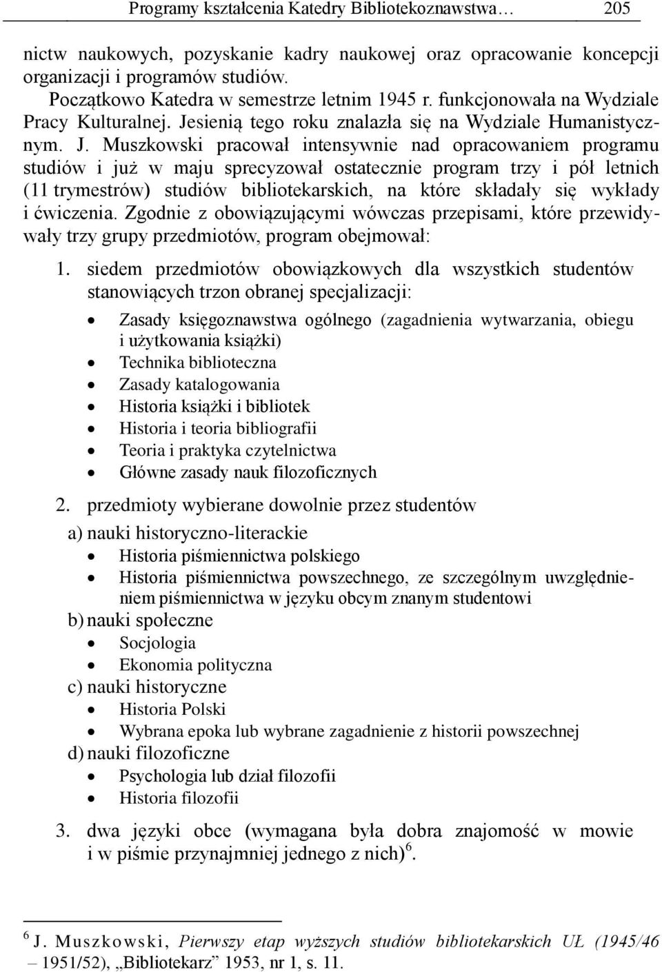 sienią tego roku znalazła się na Wydziale Humanistycznym. J.