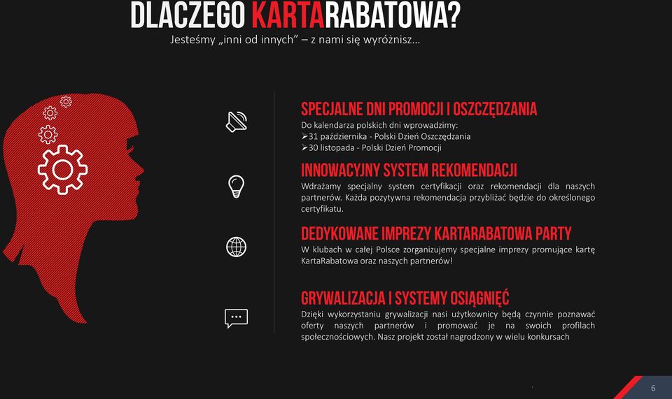W klubach w całej Polsce zorganizujemy specjalne imprezy promujące kartę KartaRabatowa oraz naszych partnerów!