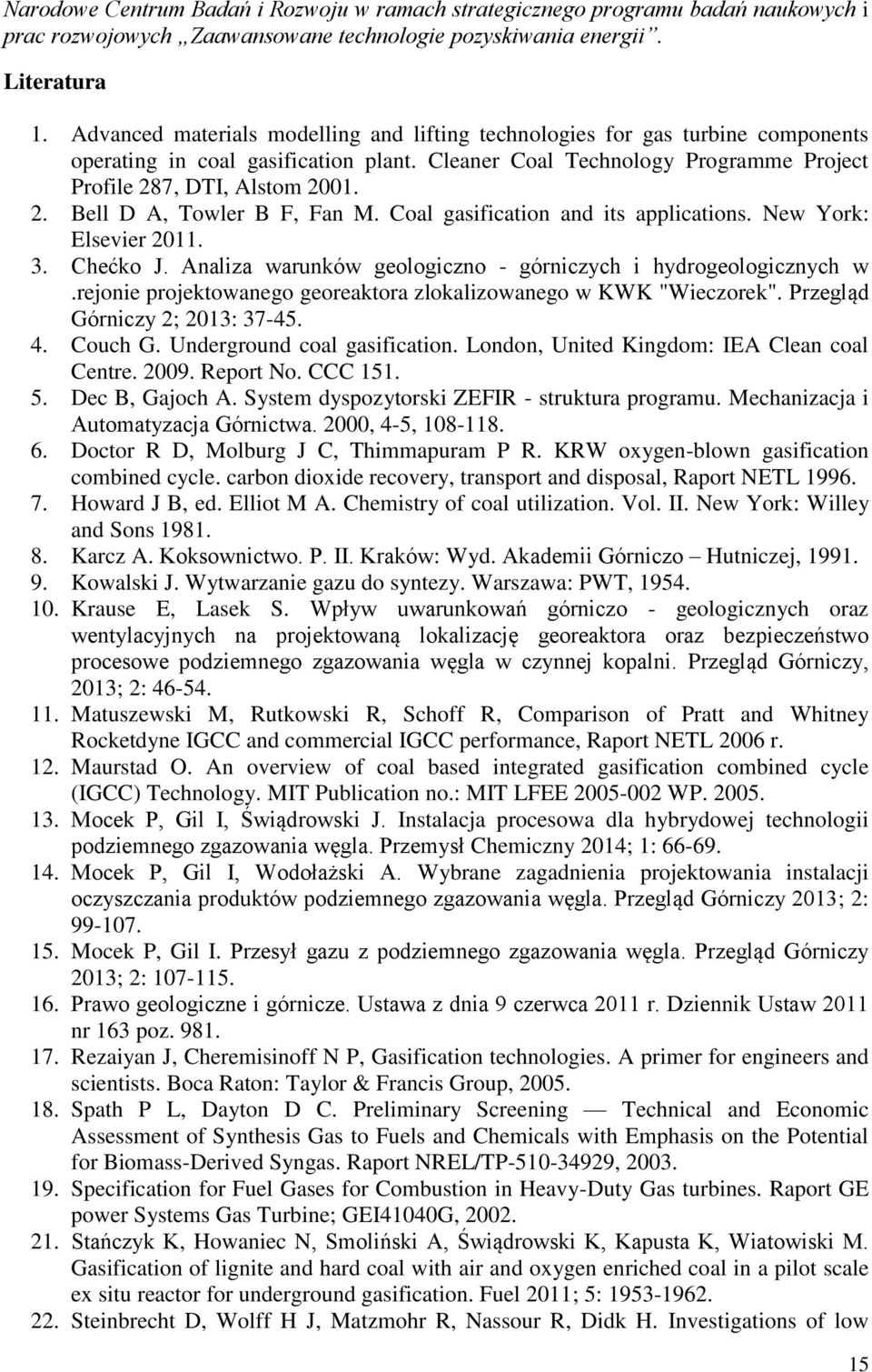 Coal gasification and its applications. New York: Elsevier 2011. 3. Chećko J. Analiza warunków geologiczno - górniczych i hydrogeologicznych w.