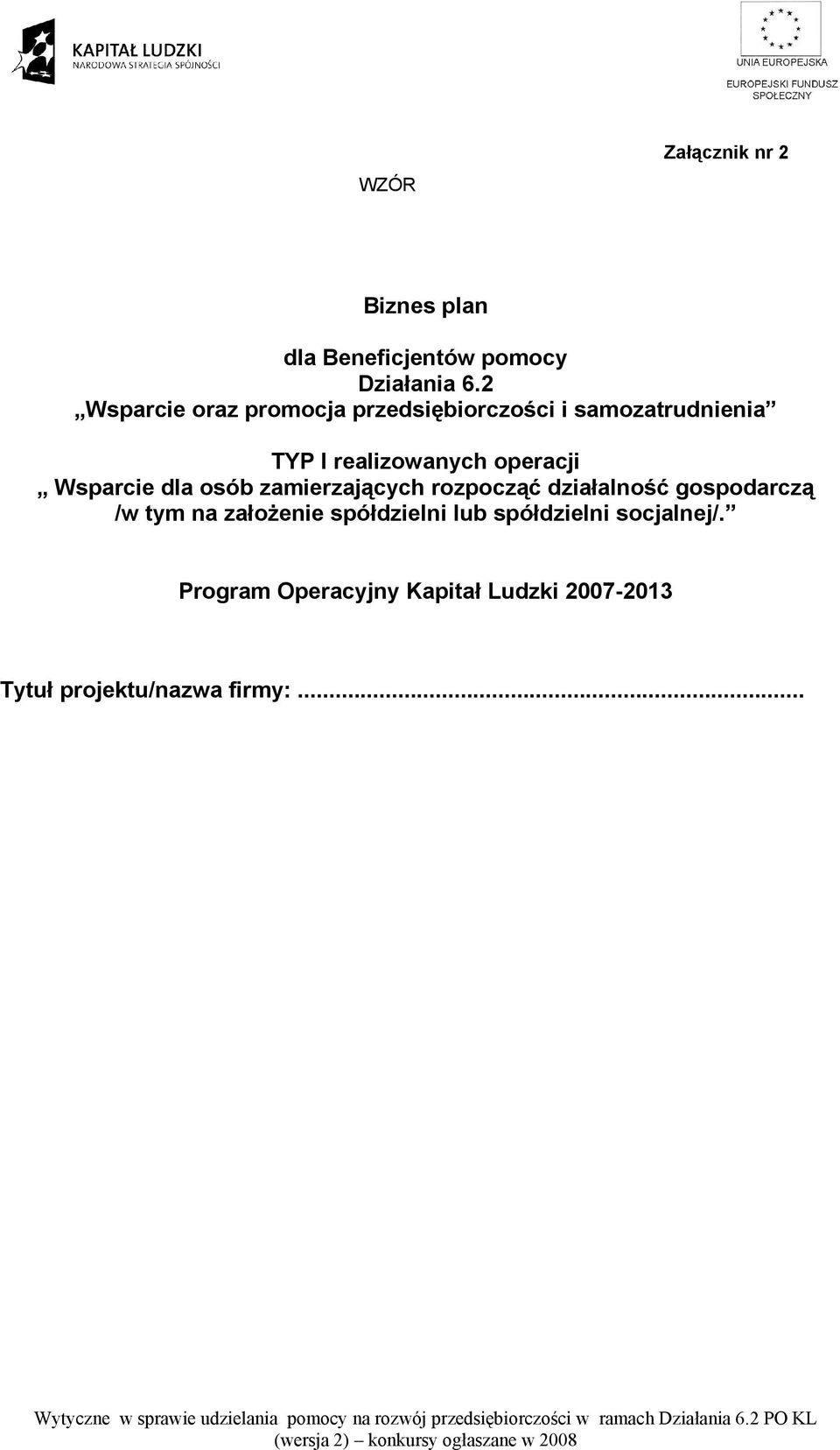 operacji Wsparcie dla osób zamierzających rozpocząć działalność gospodarczą /w tym na