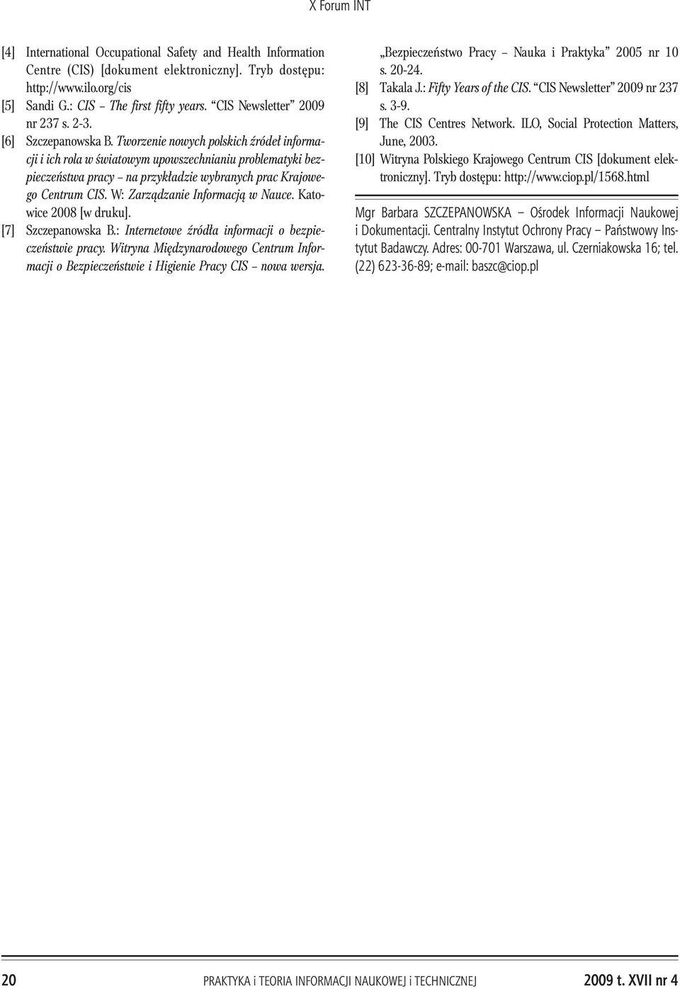 Tworzenie nowych polskich Ÿróde³ informacji i ich rola w œwiatowym upowszechnianiu problematyki bezpieczeñstwa pracy na przyk³adzie wybranych prac Krajowego Centrum CIS.