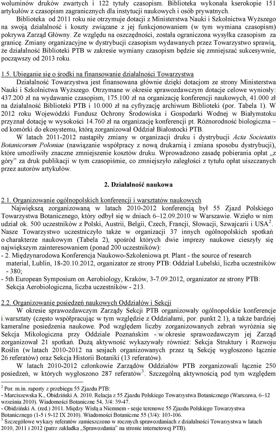 Ze względu na oszczędności, została ograniczona wysyłka czasopism za granicę.