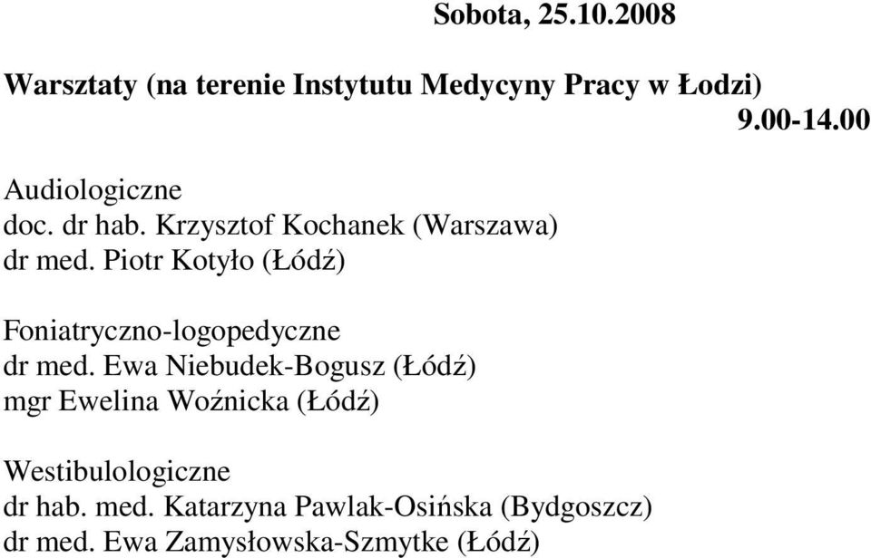 Piotr Kotyło (Łódź) Foniatryczno-logopedyczne dr med.