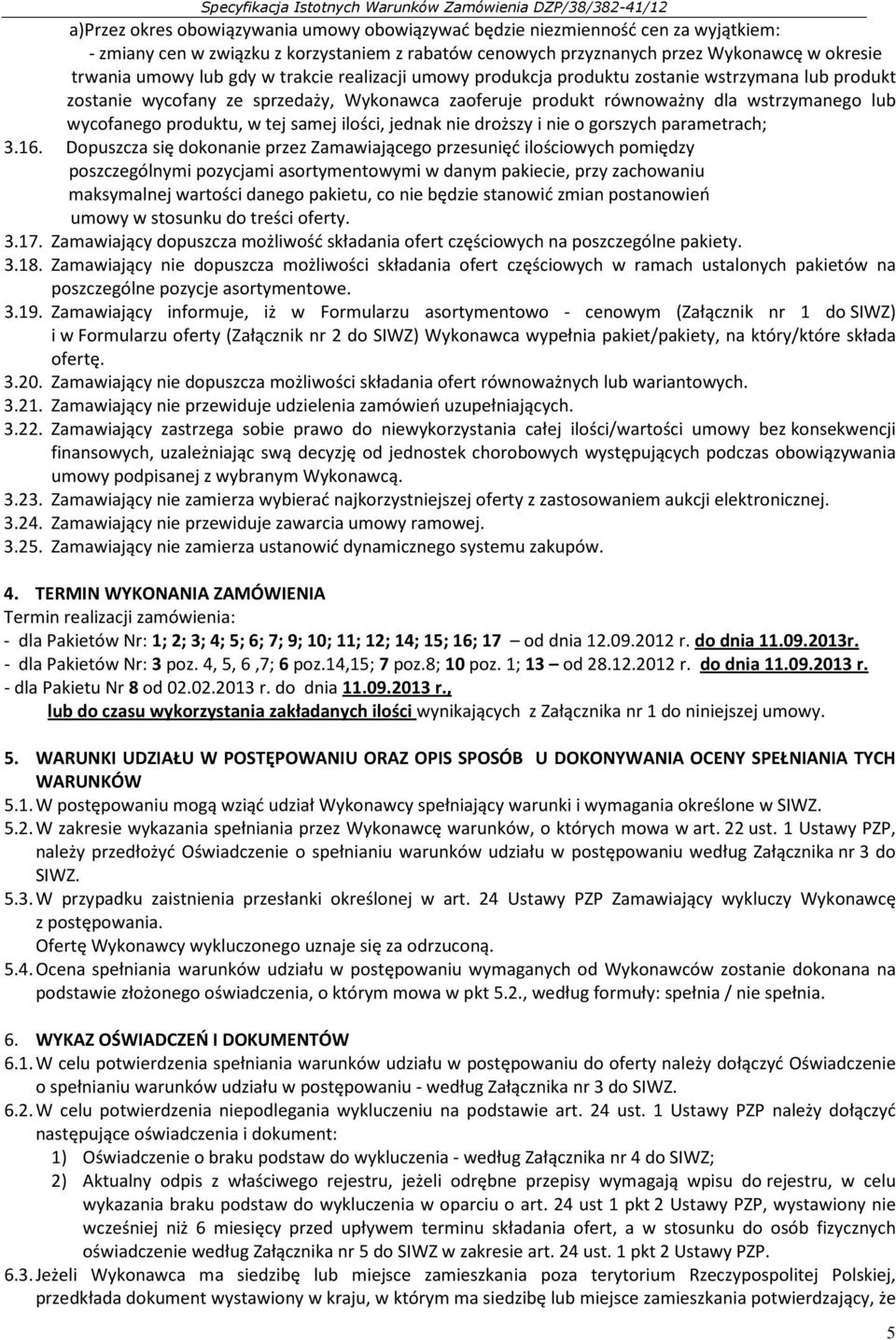 tej samej ilości, jednak nie droższy i nie o gorszych parametrach; 3.16.