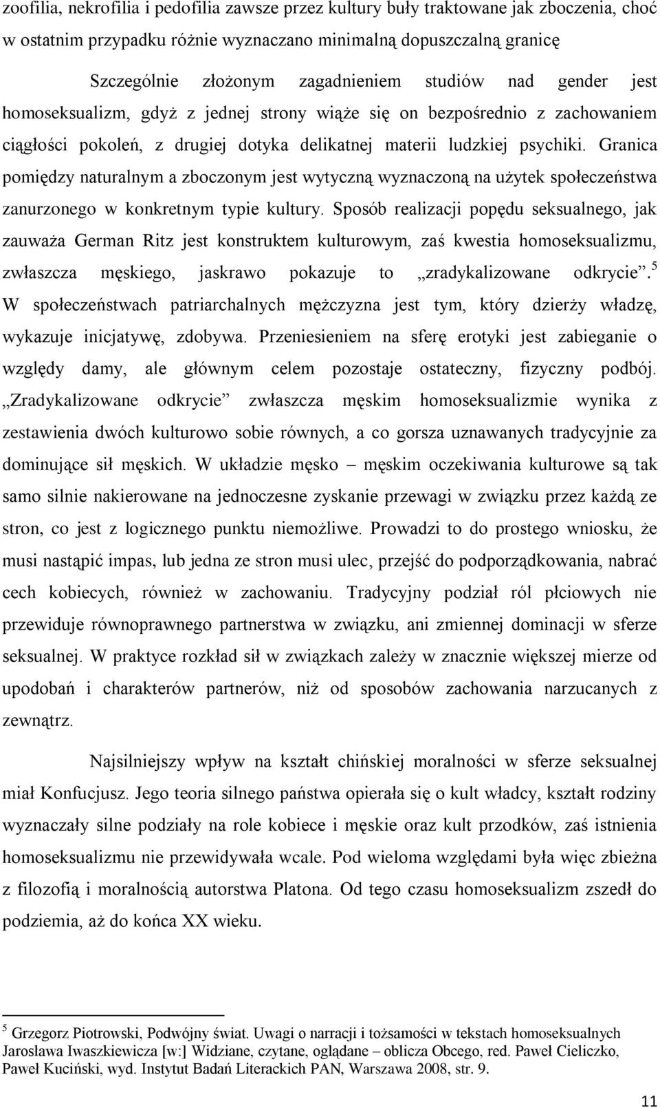 Granica pomiędzy naturalnym a zboczonym jest wytyczną wyznaczoną na użytek społeczeństwa zanurzonego w konkretnym typie kultury.