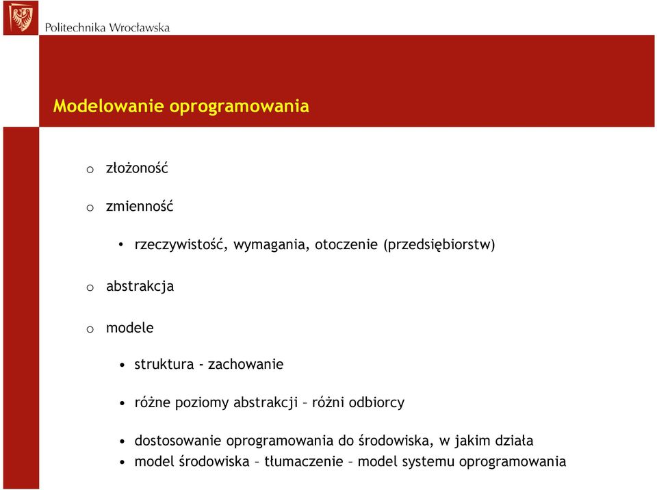 różne poziomy abstrakcji różni odbiorcy dostosowanie oprogramowania do