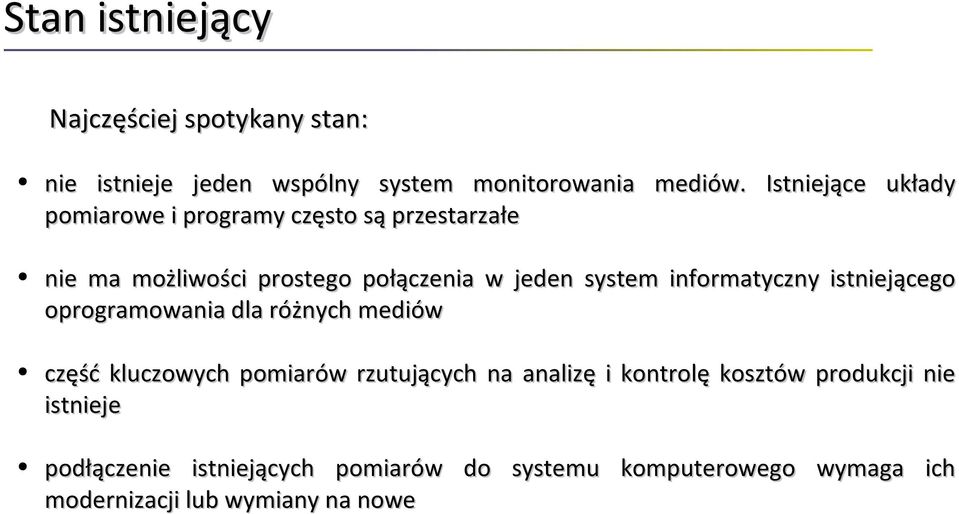 informatyczny istniejącego oprogramowania dla różnych mediów część kluczowych pomiarów rzutujących na analizę i