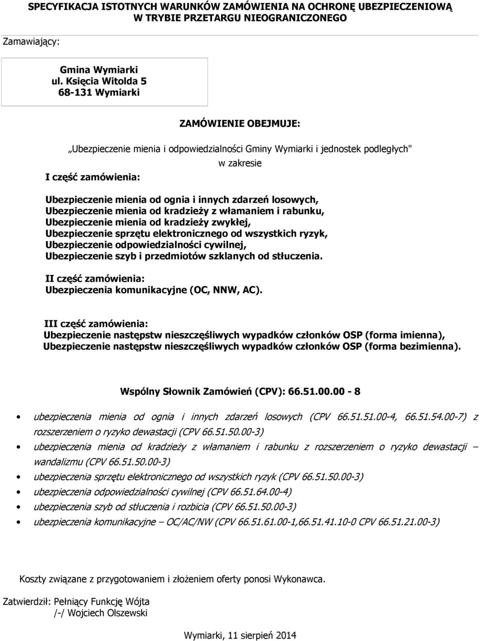 innych zdarzeń losowych, Ubezpieczenie mienia od kradzieży z włamaniem i rabunku, Ubezpieczenie mienia od kradzieży zwykłej, Ubezpieczenie sprzętu elektronicznego od wszystkich ryzyk, Ubezpieczenie