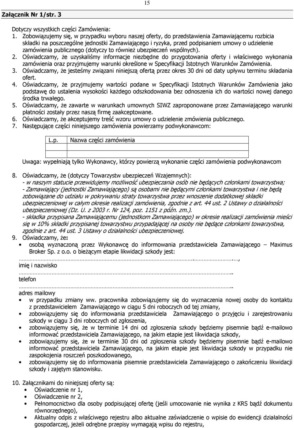 publicznego (dotyczy to równieŝ ubezpieczeń wspólnych). 2.