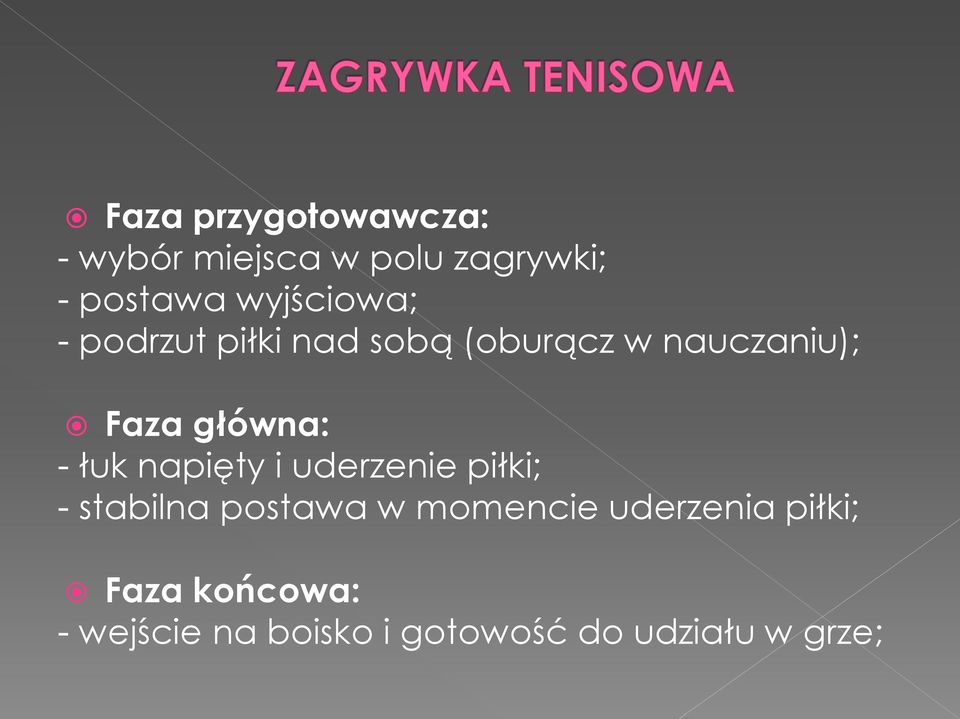 główna: - łuk napięty i uderzenie piłki; - stabilna postawa w