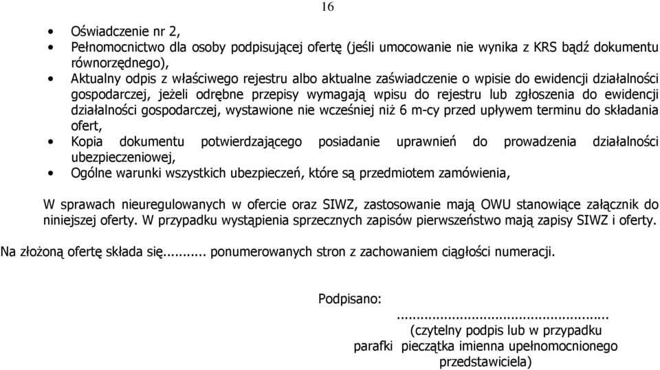 upływem terminu do składania ofert, Kopia dokumentu potwierdzającego posiadanie uprawnień do prowadzenia działalności ubezpieczeniowej, Ogólne warunki wszystkich ubezpieczeń, które są przedmiotem