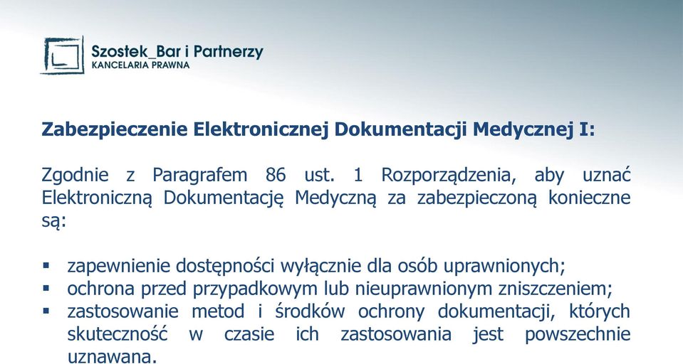 zapewnienie dostępności wyłącznie dla osób uprawnionych; ochrona przed przypadkowym lub nieuprawnionym