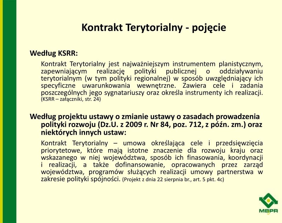 (KSRR załączniki, str. 24) Według projektu ustawy o zmi