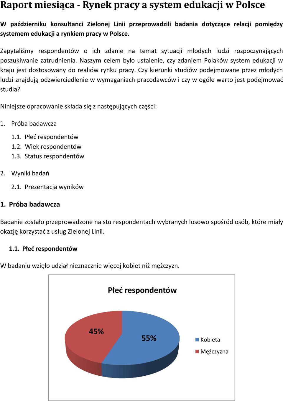 Naszym celem było ustalenie, czy zdaniem Polaków system edukacji w kraju jest dostosowany do realiów rynku pracy.