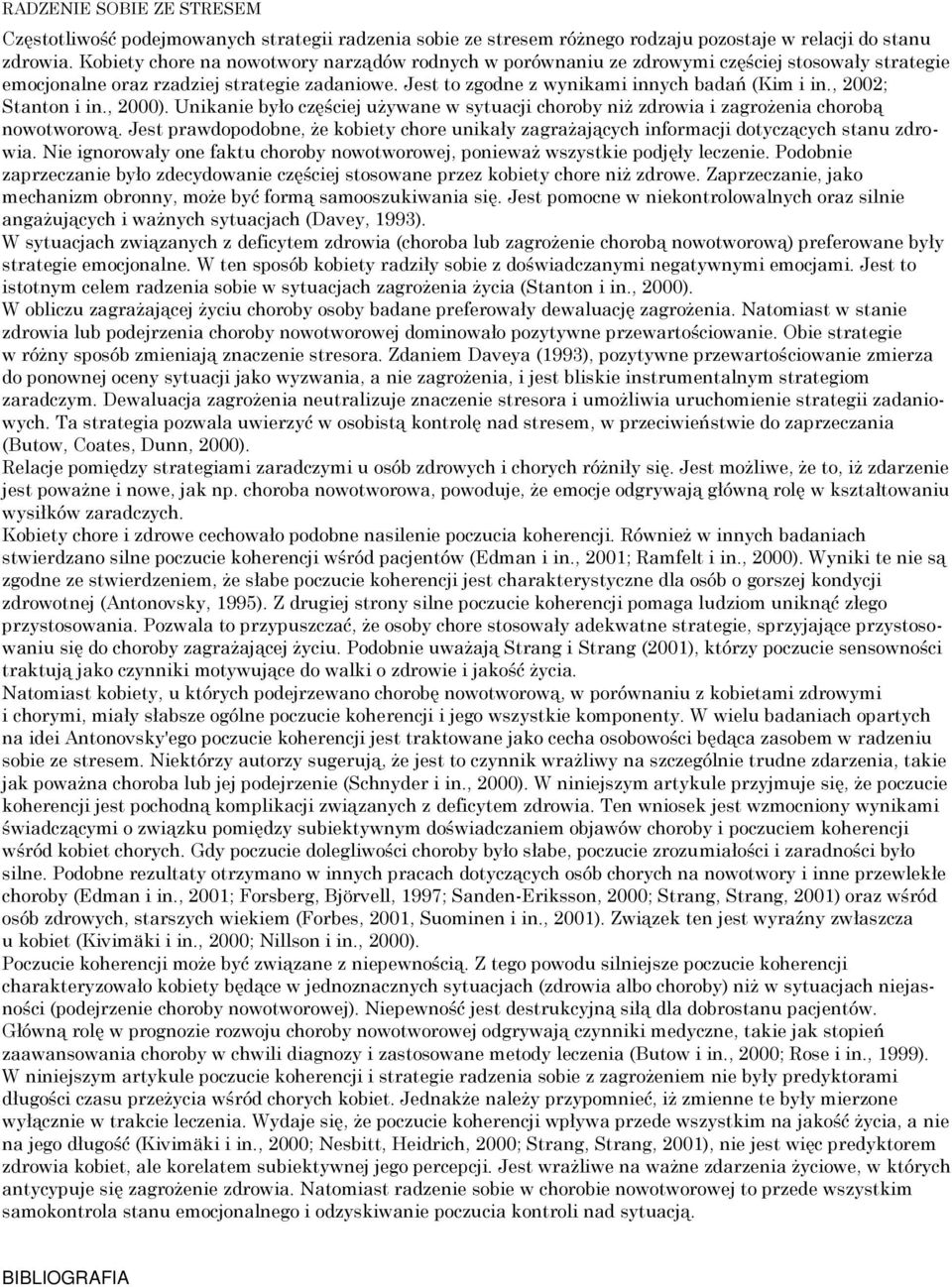 , 2002; Stanton i in., 2000). Unikanie było częściej używane w sytuacji choroby niż zdrowia i zagrożenia chorobą nowotworową.