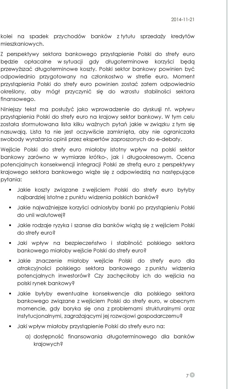 Polski sektor bankowy powinien być odpowiednio przygotowany na członkostwo w strefie euro.
