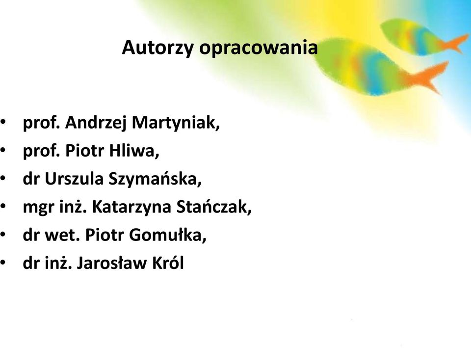 Piotr Hliwa, dr Urszula Szymańska, mgr