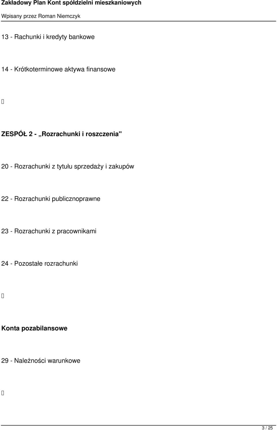 zakupów 22 - Rozrachunki publicznoprawne 23 - Rozrachunki z pracownikami