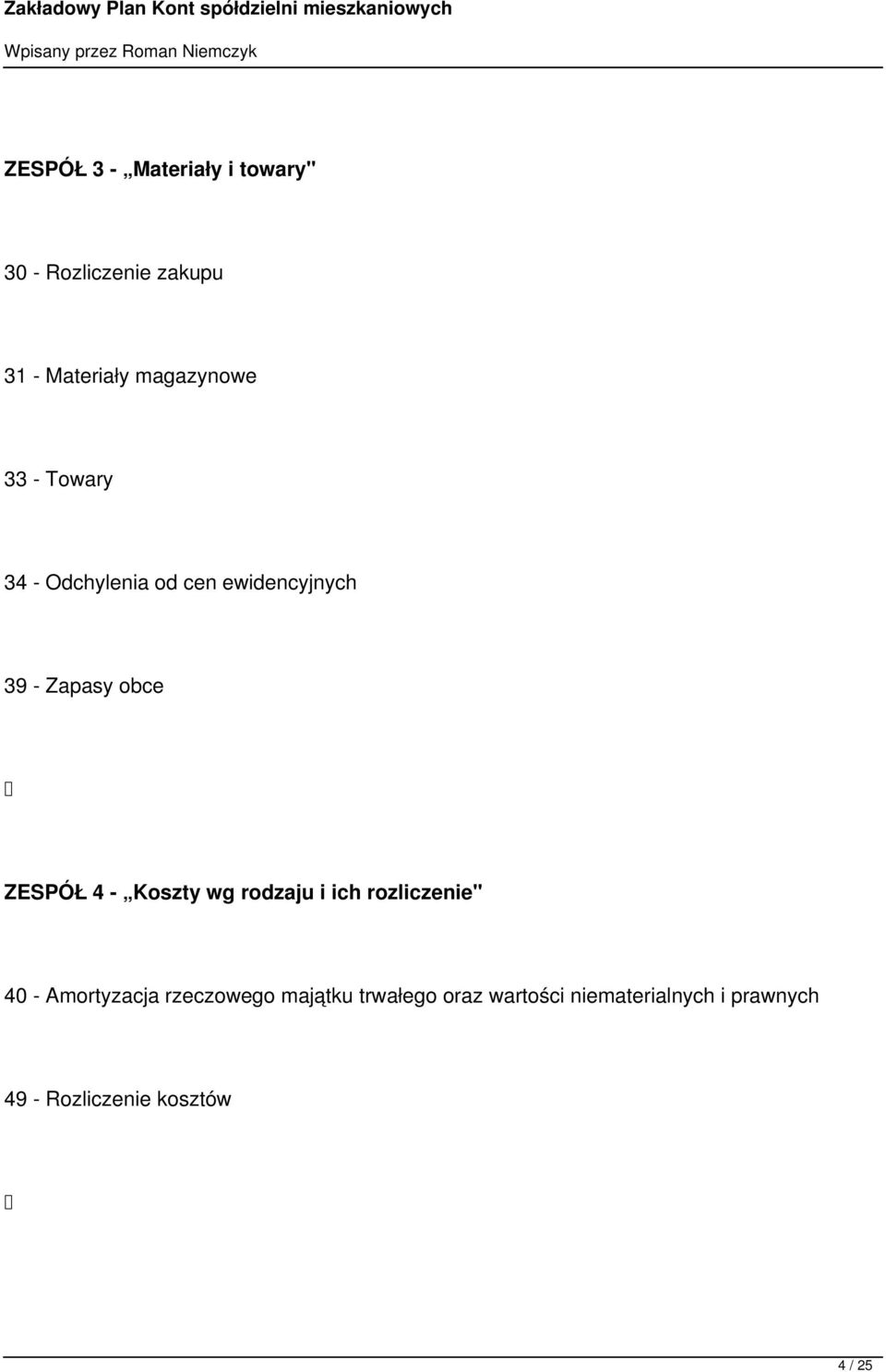 ZESPÓŁ 4 - Koszty wg rodzaju i ich rozliczenie" 40 - Amortyzacja rzeczowego