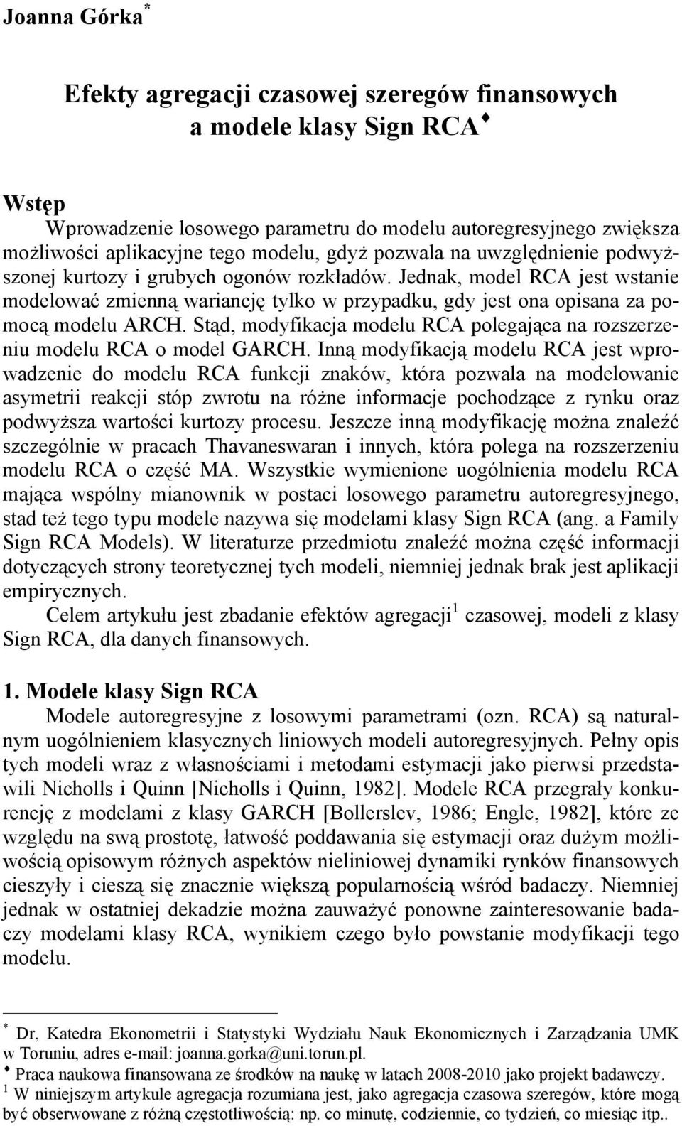 Sąd, modyfikacja modelu RCA polegająca na rozszerzeniu modelu RCA o model GARCH.