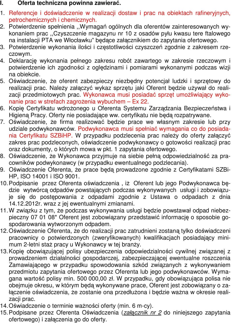 załącznikiem do zapytania ofertowego. 3. Potwierdzenie wykonania ilości i częstotliwości czyszczeń zgodnie z zakresem rzeczowym. 4.