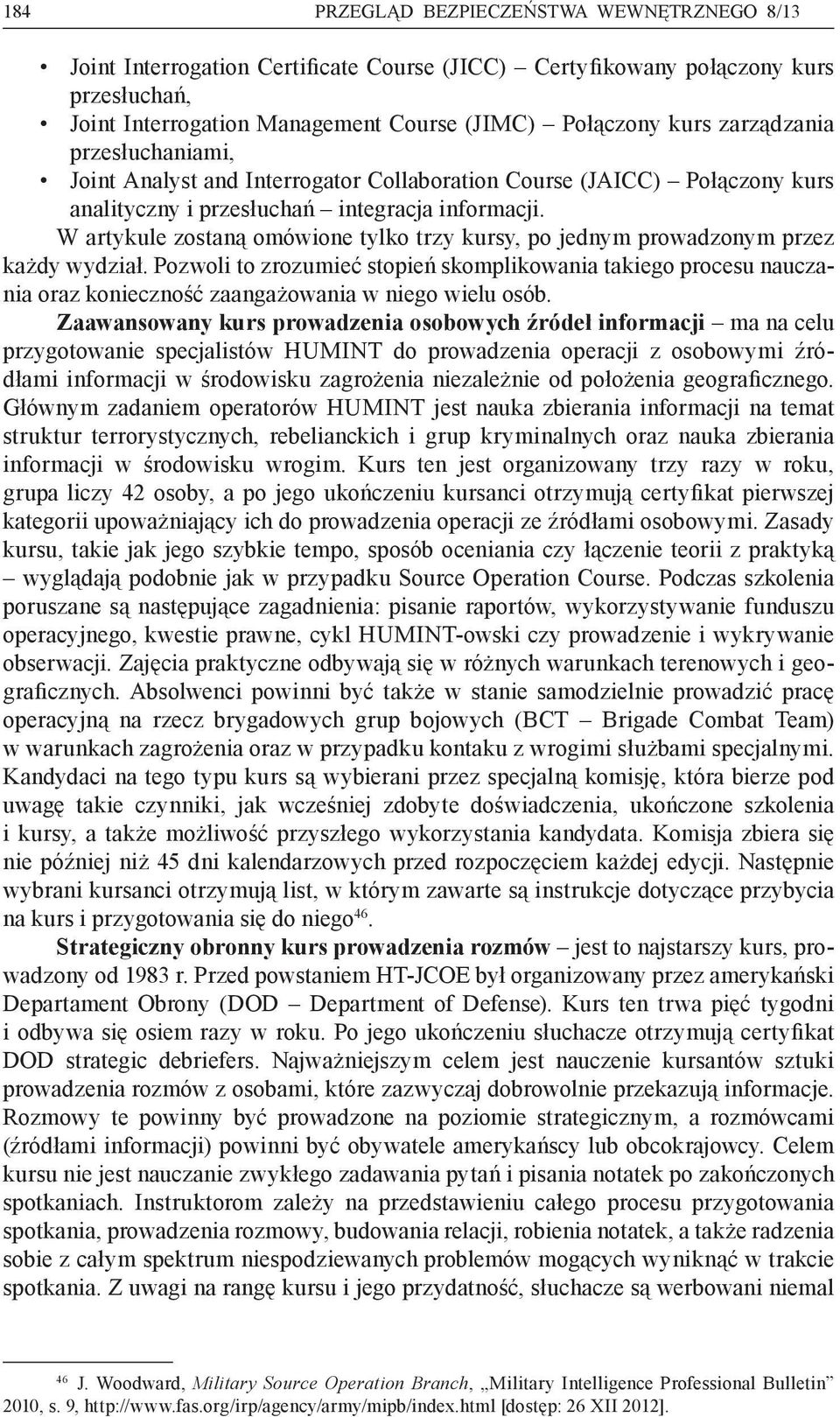 W artykule zostaną omówione tylko trzy kursy, po jednym prowadzonym przez każdy wydział.