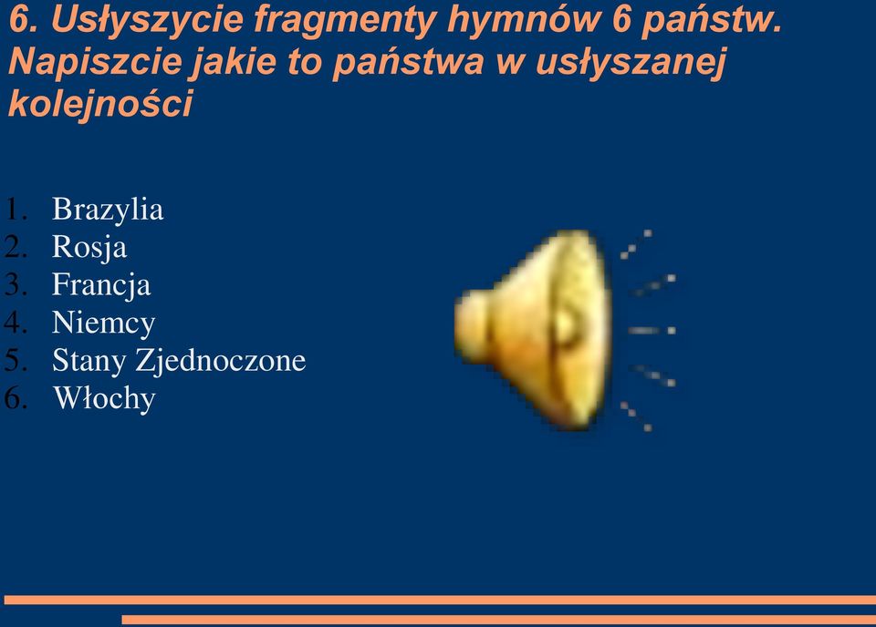 kolejności 1. Brazylia 2. Rosja 3.