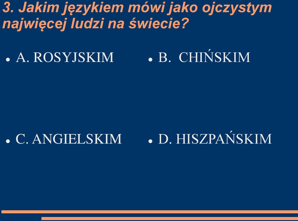 świecie? A. ROSYJSKIM B.